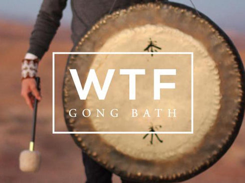 WTF: Gong Bath